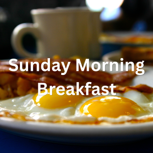 Sunday Morning Breakfast